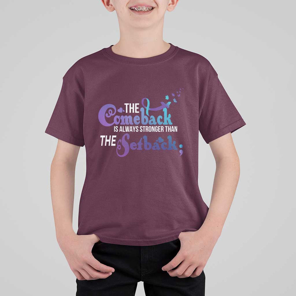 Suicide Prevention Awareness T Shirt For Kid The Comeback Is Always Stronger Than The Setback Semicolon TS11 Maroon Print Your Wear