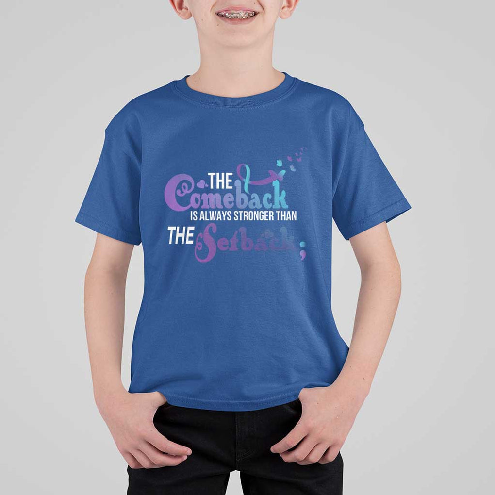 Suicide Prevention Awareness T Shirt For Kid The Comeback Is Always Stronger Than The Setback Semicolon TS11 Royal Blue Print Your Wear