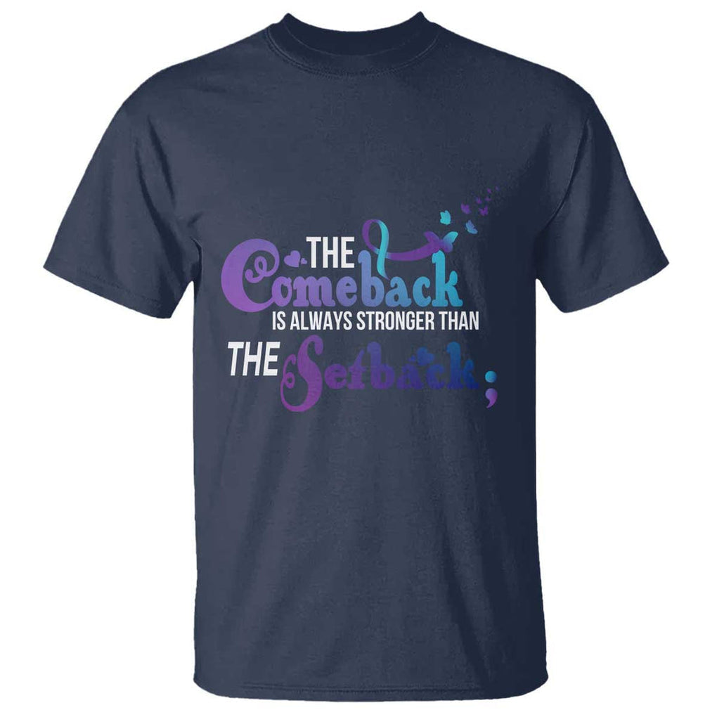 Suicide Prevention Awareness T Shirt The Comeback Is Always Stronger Than The Setback Semicolon TS11 Navy Print Your Wear