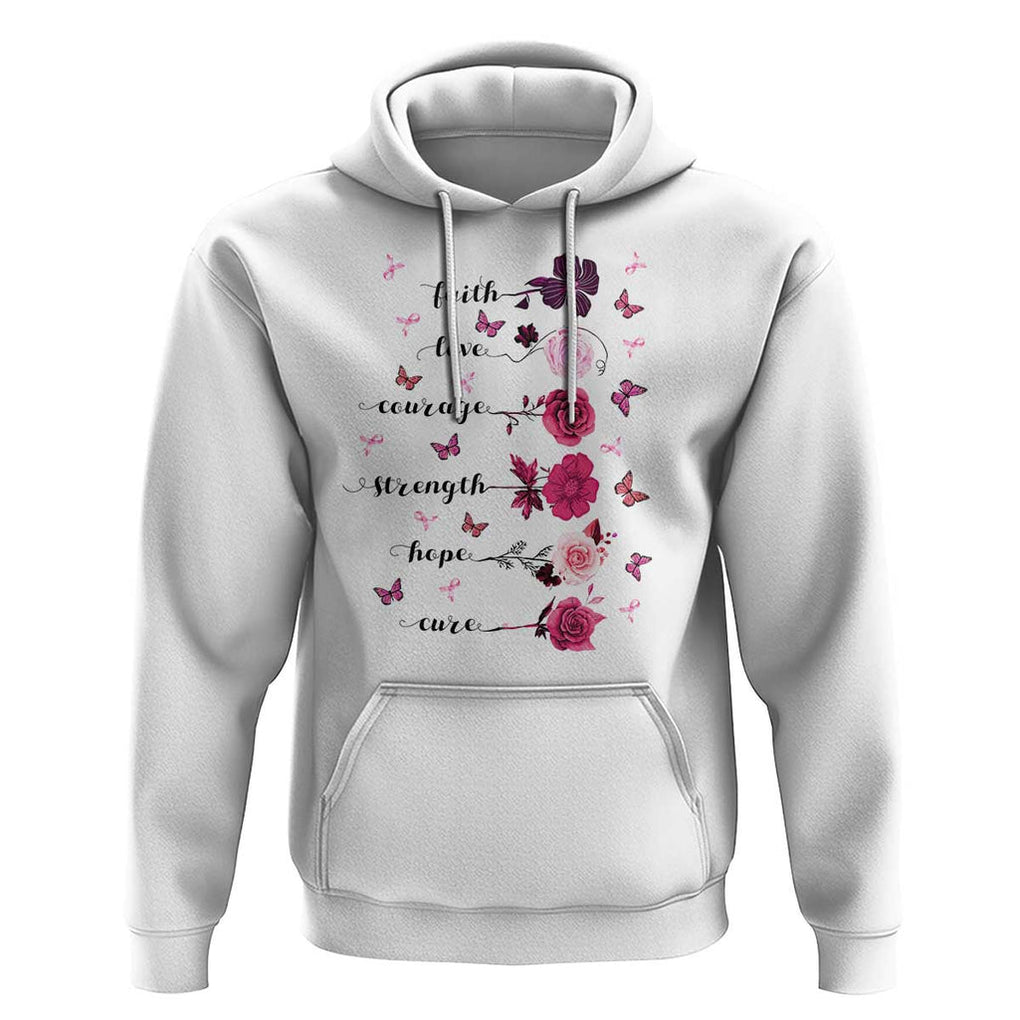 Breast Cancer Awareness Hoodie Faith Love Courage Strength Hope Cure Pink Flower Roses Butterfly TS11 White Print Your Wear