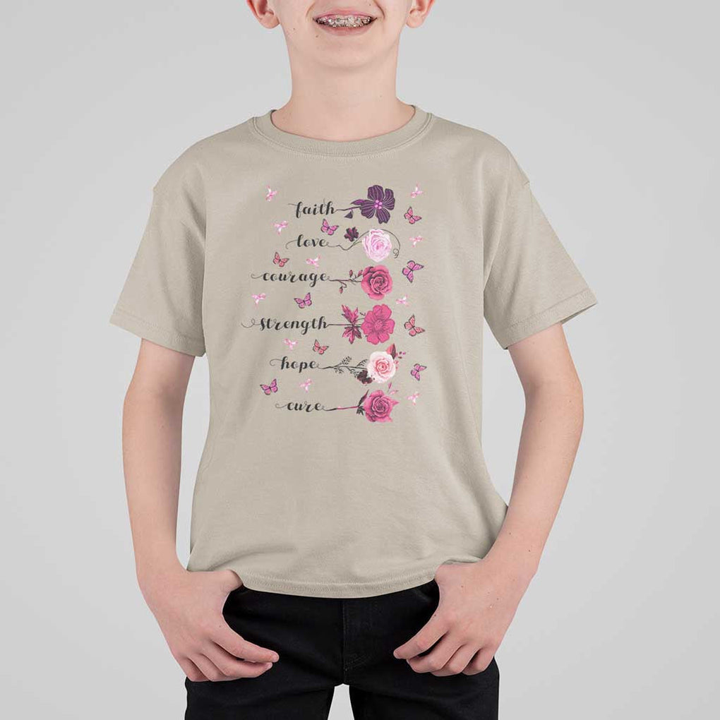 Breast Cancer Awareness T Shirt For Kid Faith Love Courage Strength Hope Cure Pink Flower Roses Butterfly TS11 Sand Print Your Wear