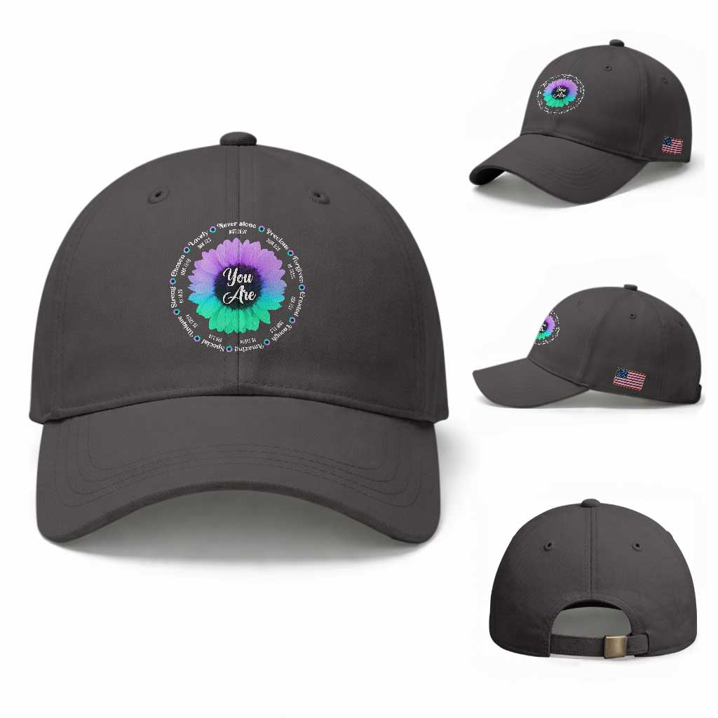 Suicide Prevention Awareness Baseball Cap You Are Never Alone Enough Amazing Special Strong Lovely Sunflower