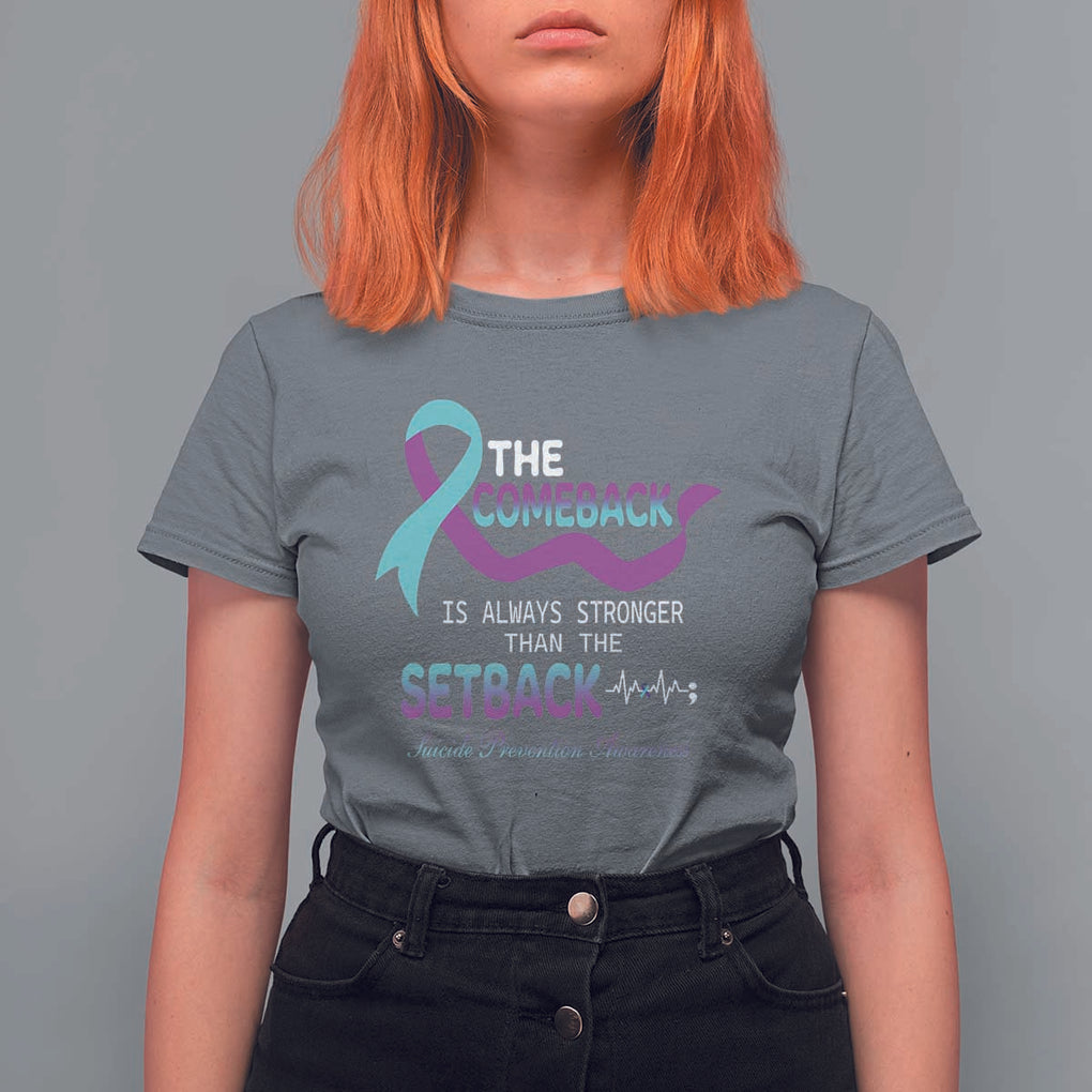 Suicide Prevention Awareness T Shirt For Women The Comeback Is Always Stronger Than The Setback Heartbeat TS11 Charcoal Print Your Wear