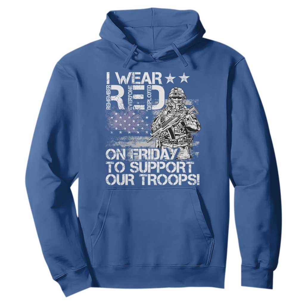RED Fridays Hoodie I Wear Red On Friday To Support Our Troops Military American Flag TS11 Royal Blue Print Your Wear