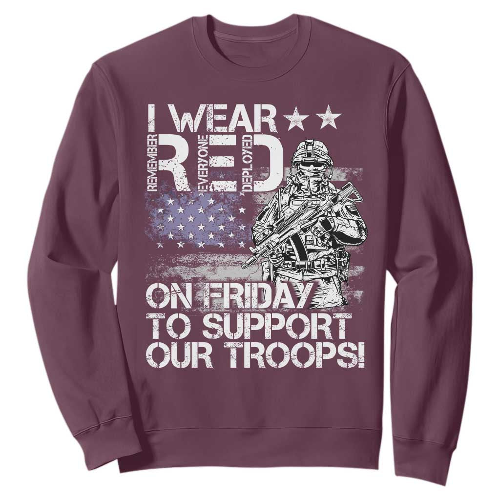 RED Fridays Sweatshirt I Wear Red On Friday To Support Our Troops Military American Flag TS11 Maroon Print Your Wear