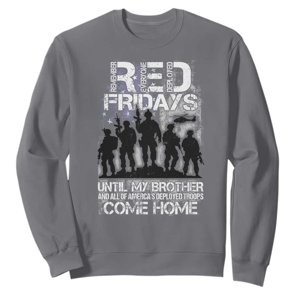 RED Fridays Sweatshirt Until My Brother And All Of America's Deployed Troops Come Home Military TS11 Charcoal Print Your Wear