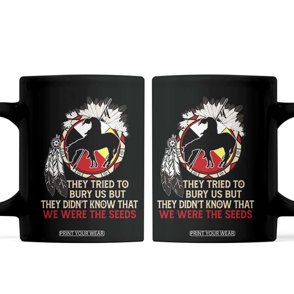 Native American Coffee Mug They Tried To Bury Us But They Didn't Know That Medicine Wheel TS11 Black Print Your Wear