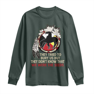 Native American Long Sleeve Shirt They Tried To Bury Us But They Didn't Know That Medicine Wheel TS11 Dark Forest Green Print Your Wear