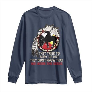 Native American Long Sleeve Shirt They Tried To Bury Us But They Didn't Know That Medicine Wheel TS11 Navy Print Your Wear