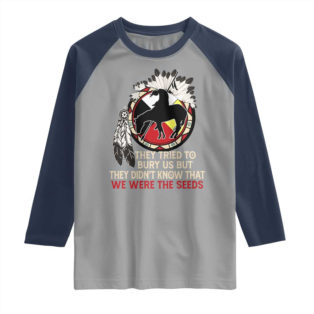 Native American Raglan Shirt They Tried To Bury Us But They Didn't Know That Medicine Wheel TS11 Sport Gray Navy Print Your Wear