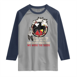Native American Raglan Shirt They Tried To Bury Us But They Didn't Know That Medicine Wheel TS11 Sport Gray Navy Print Your Wear