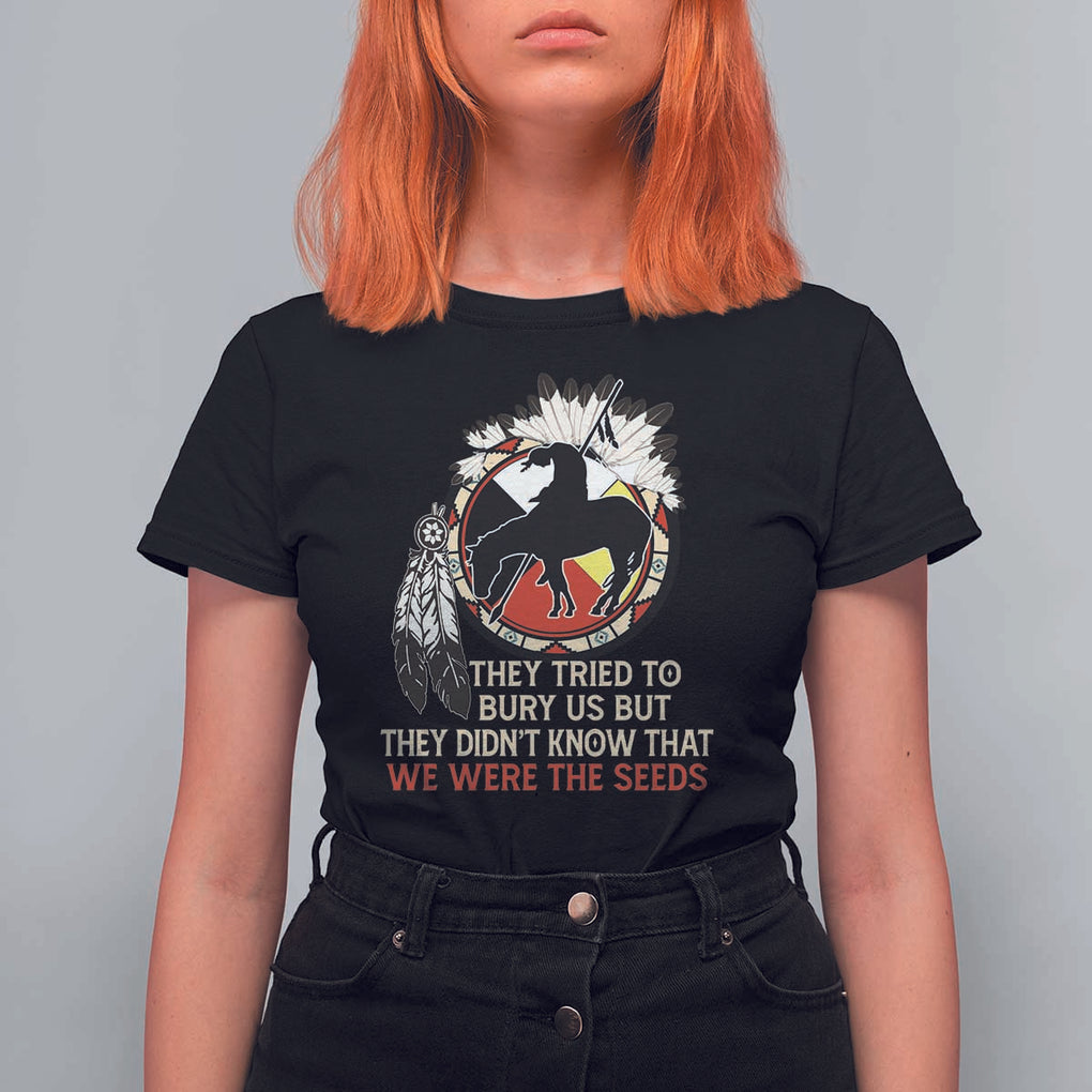 Native American T Shirt For Women They Tried To Bury Us But They Didn't Know That Medicine Wheel TS11 Black Print Your Wear