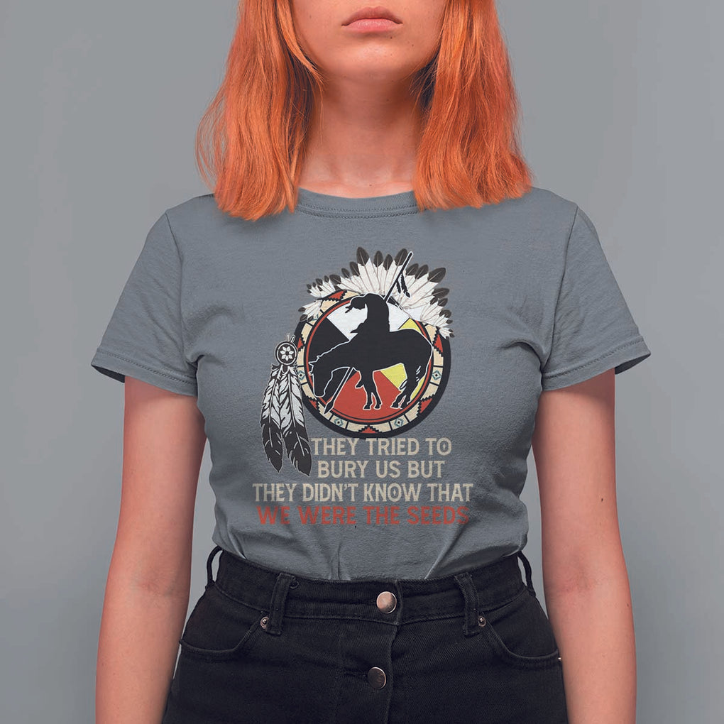 Native American T Shirt For Women They Tried To Bury Us But They Didn't Know That Medicine Wheel TS11 Charcoal Print Your Wear