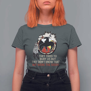 Native American T Shirt For Women They Tried To Bury Us But They Didn't Know That Medicine Wheel TS11 Dark Heather Print Your Wear