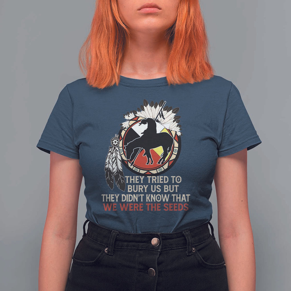 Native American T Shirt For Women They Tried To Bury Us But They Didn't Know That Medicine Wheel TS11 Navy Print Your Wear