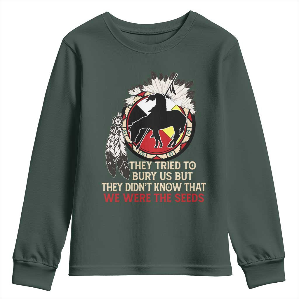 Native American Youth Sweatshirt They Tried To Bury Us But They Didn't Know That Medicine Wheel TS11 Dark Forest Green Print Your Wear