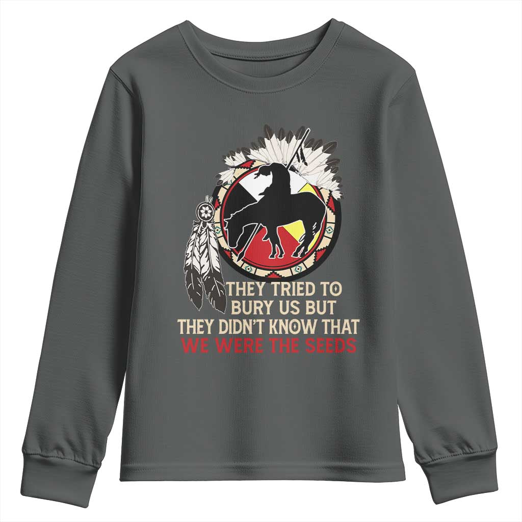 Native American Youth Sweatshirt They Tried To Bury Us But They Didn't Know That Medicine Wheel TS11 Dark Heather Print Your Wear