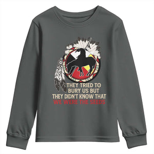 Native American Youth Sweatshirt They Tried To Bury Us But They Didn't Know That Medicine Wheel TS11 Dark Heather Print Your Wear