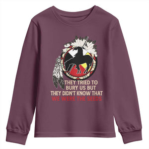 Native American Youth Sweatshirt They Tried To Bury Us But They Didn't Know That Medicine Wheel TS11 Maroon Print Your Wear