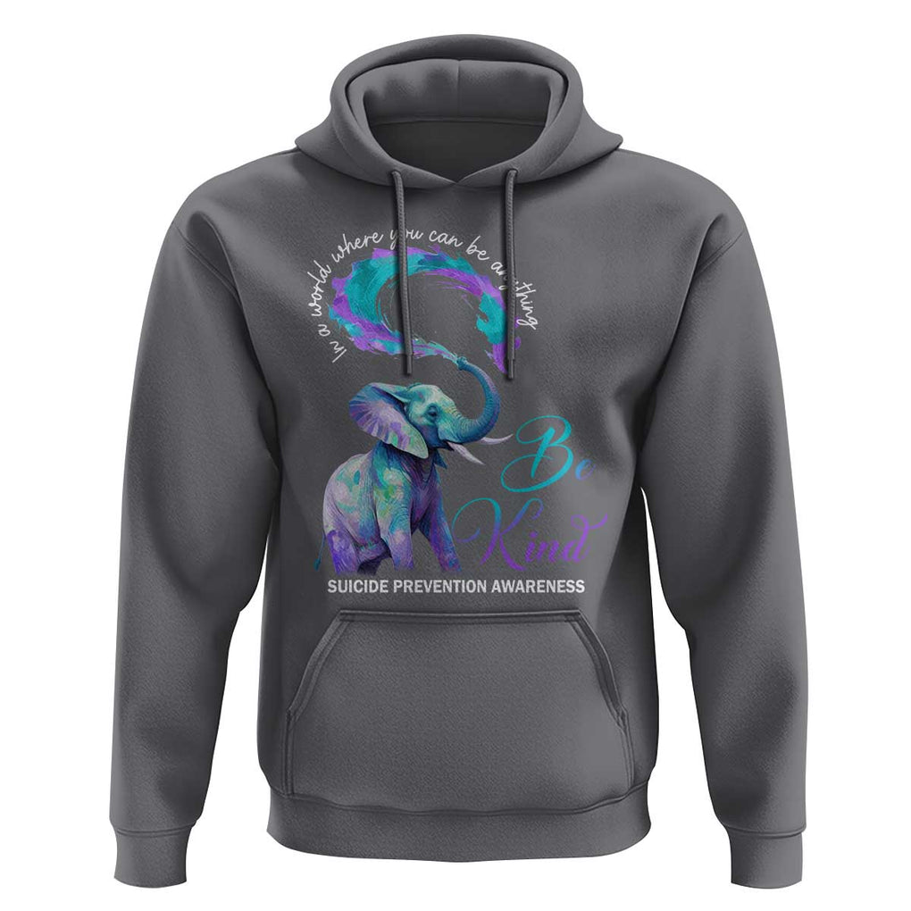 Suicide Prevention Awareness Hoodie In A World Where You Can Be Anything Be Kind Elephant TS11 Charcoal Print Your Wear