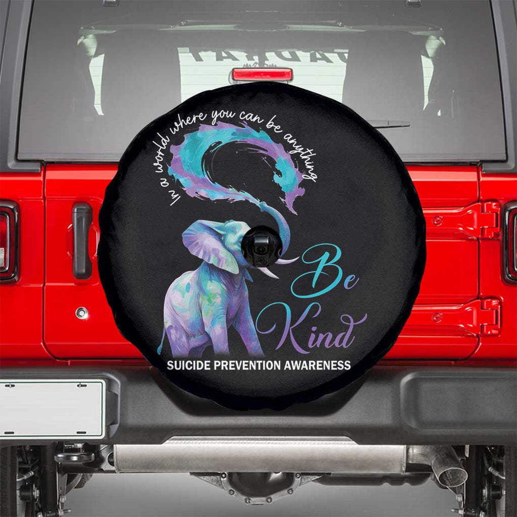 Suicide Prevention Awareness Spare Tire Cover In A World Where You Can Be Anything Be Kind Elephant TS11 Black Print Your Wear