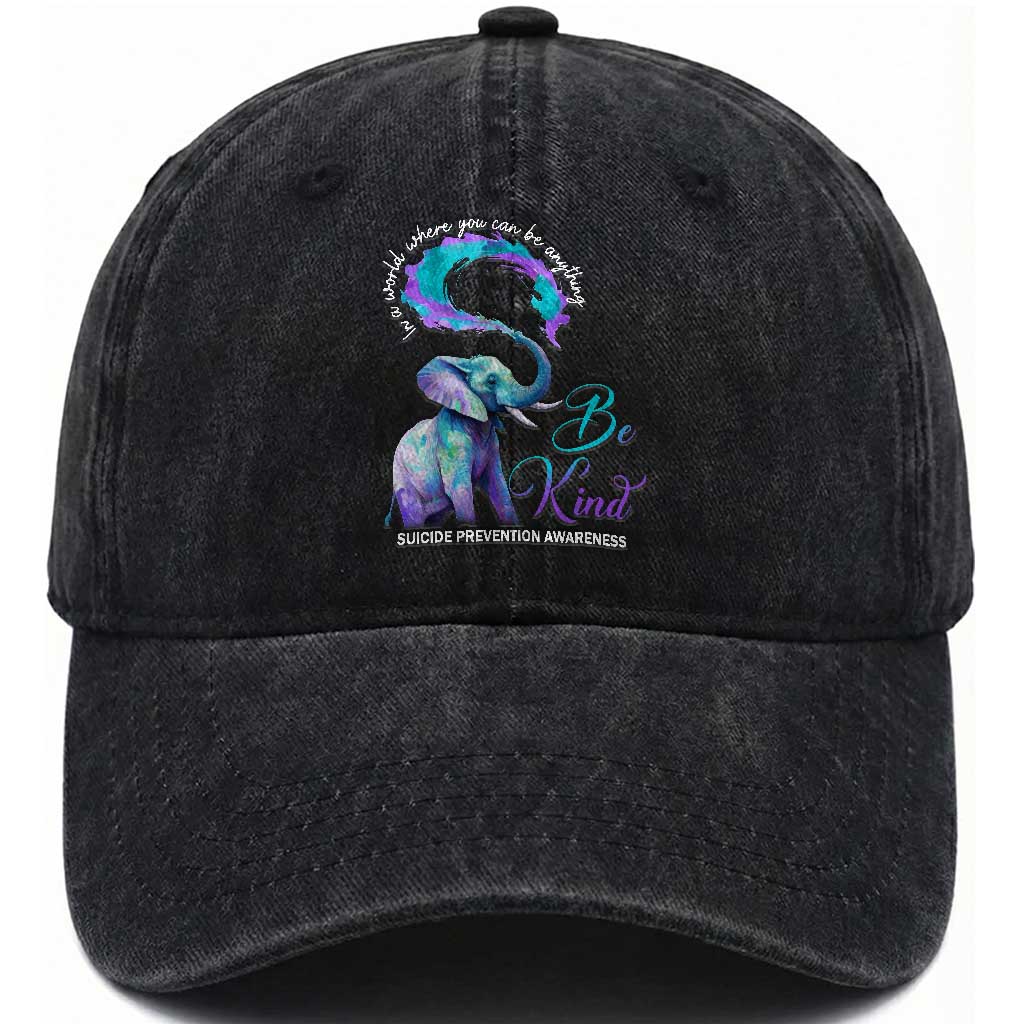 Suicide Prevention Awareness Washed Cotton Baseball Cap In A World Where You Can Be Anything Be Kind Elephant