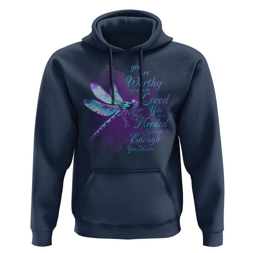 Suicide Prevention Awareness Hoodie You Are Worthy Loved Needed Enough Dragonfly TS11 Navy Print Your Wear