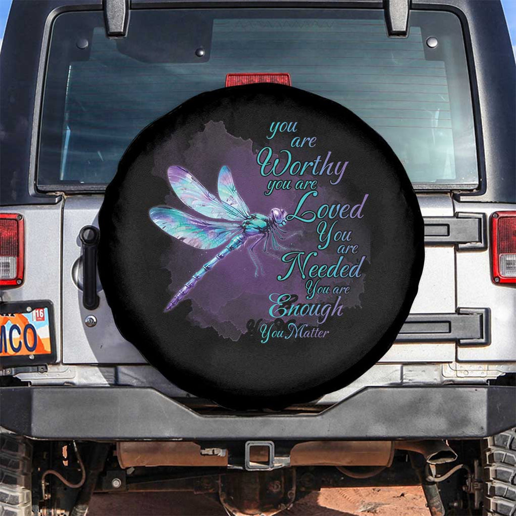 Suicide Prevention Awareness Spare Tire Cover You Are Worthy Loved Needed Enough Dragonfly TS11 No hole Black Print Your Wear