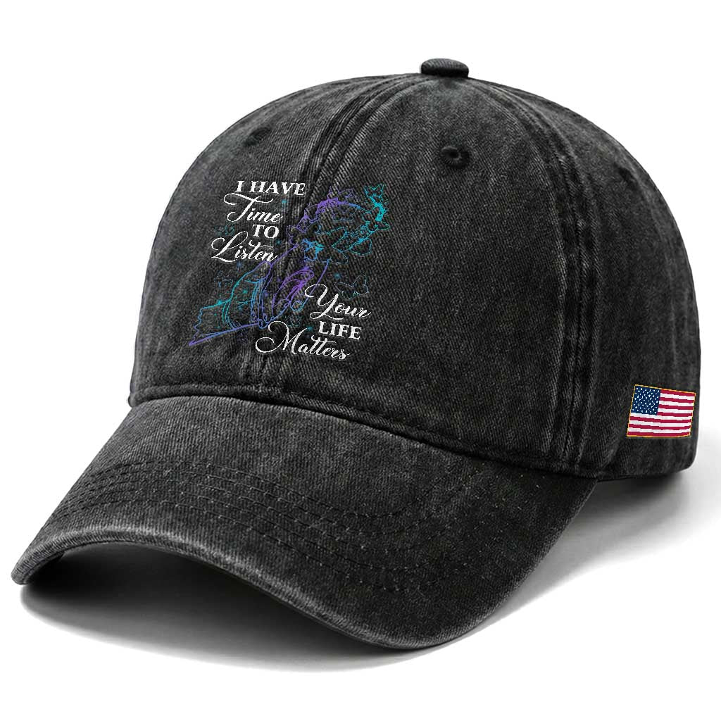 Suicide Prevention Awareness Washed Cotton Baseball Cap I Have Time To Listen Your Life Matters Butterfly Holding Hand