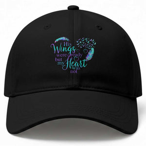 Suicide Prevention Awareness Baseball Cap His Wings Were Ready But My Heart Was Not Feathers