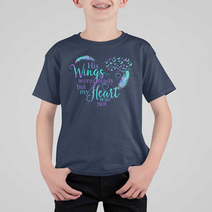 Suicide Prevention Awareness T Shirt For Kid His Wings Were Ready But My Heart Was Not Feathers TS11 Navy Print Your Wear