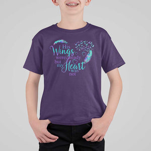 Suicide Prevention Awareness T Shirt For Kid His Wings Were Ready But My Heart Was Not Feathers TS11 Purple Print Your Wear