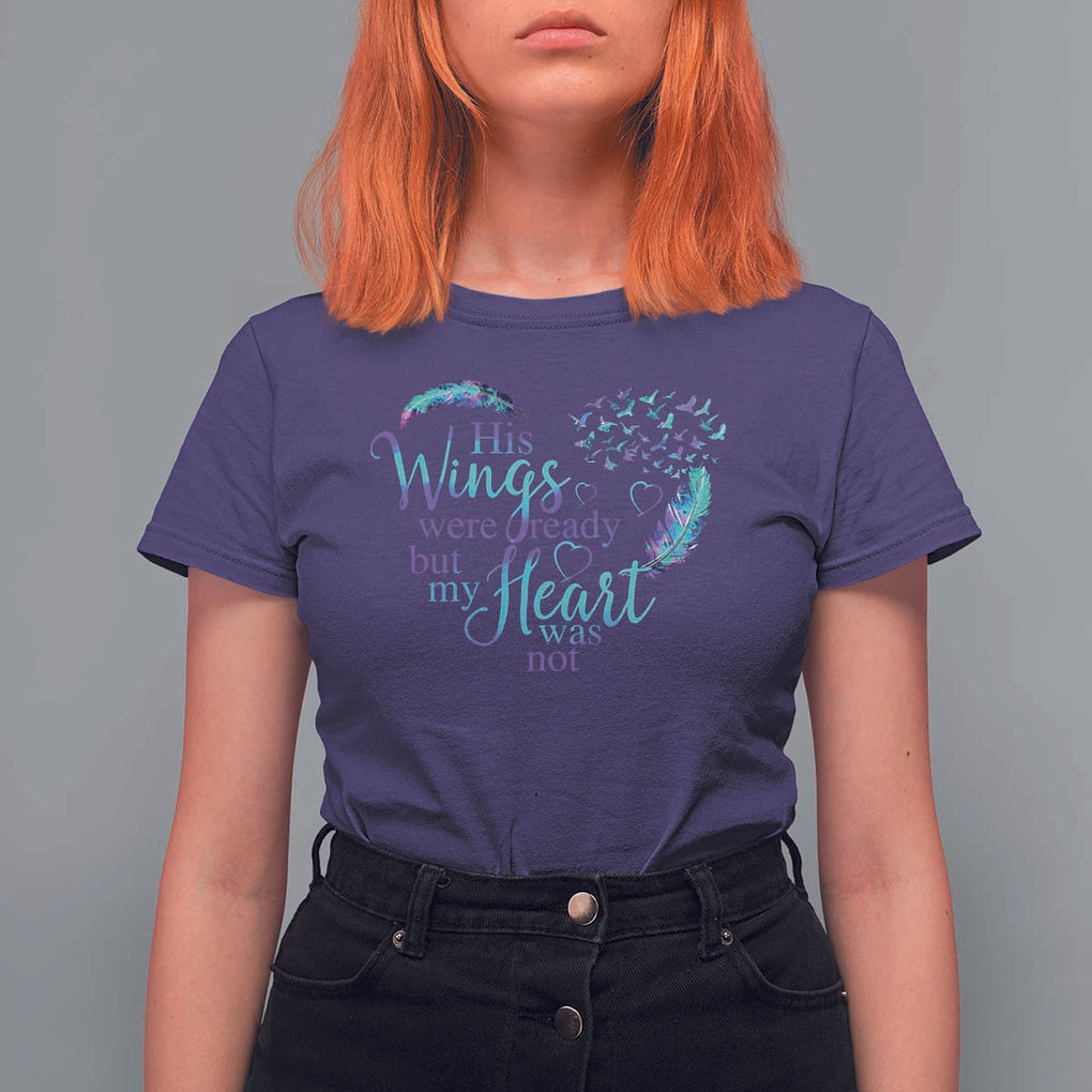 Suicide Prevention Awareness T Shirt For Women His Wings Were Ready But My Heart Was Not Feathers TS11 Purple Print Your Wear
