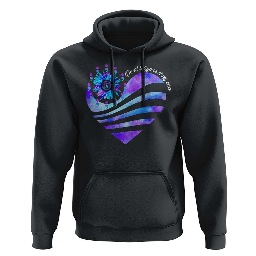 Suicide Prevention Awareness Hoodie Don't Let Your Story End Heart Semicolon Sunflower TS11 Black Print Your Wear