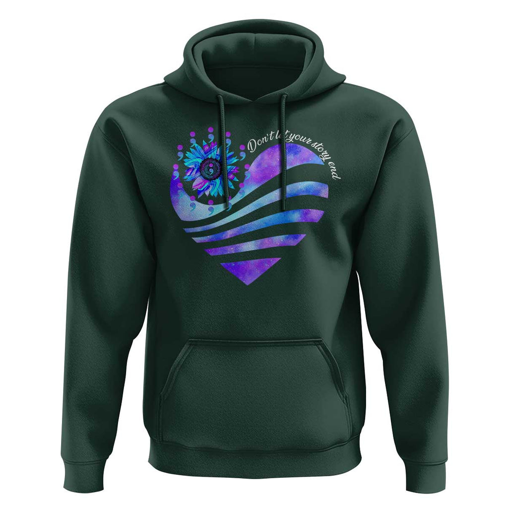 Suicide Prevention Awareness Hoodie Don't Let Your Story End Heart Semicolon Sunflower TS11 Dark Forest Green Print Your Wear