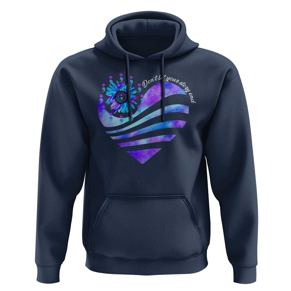 Suicide Prevention Awareness Hoodie Don't Let Your Story End Heart Semicolon Sunflower TS11 Navy Print Your Wear