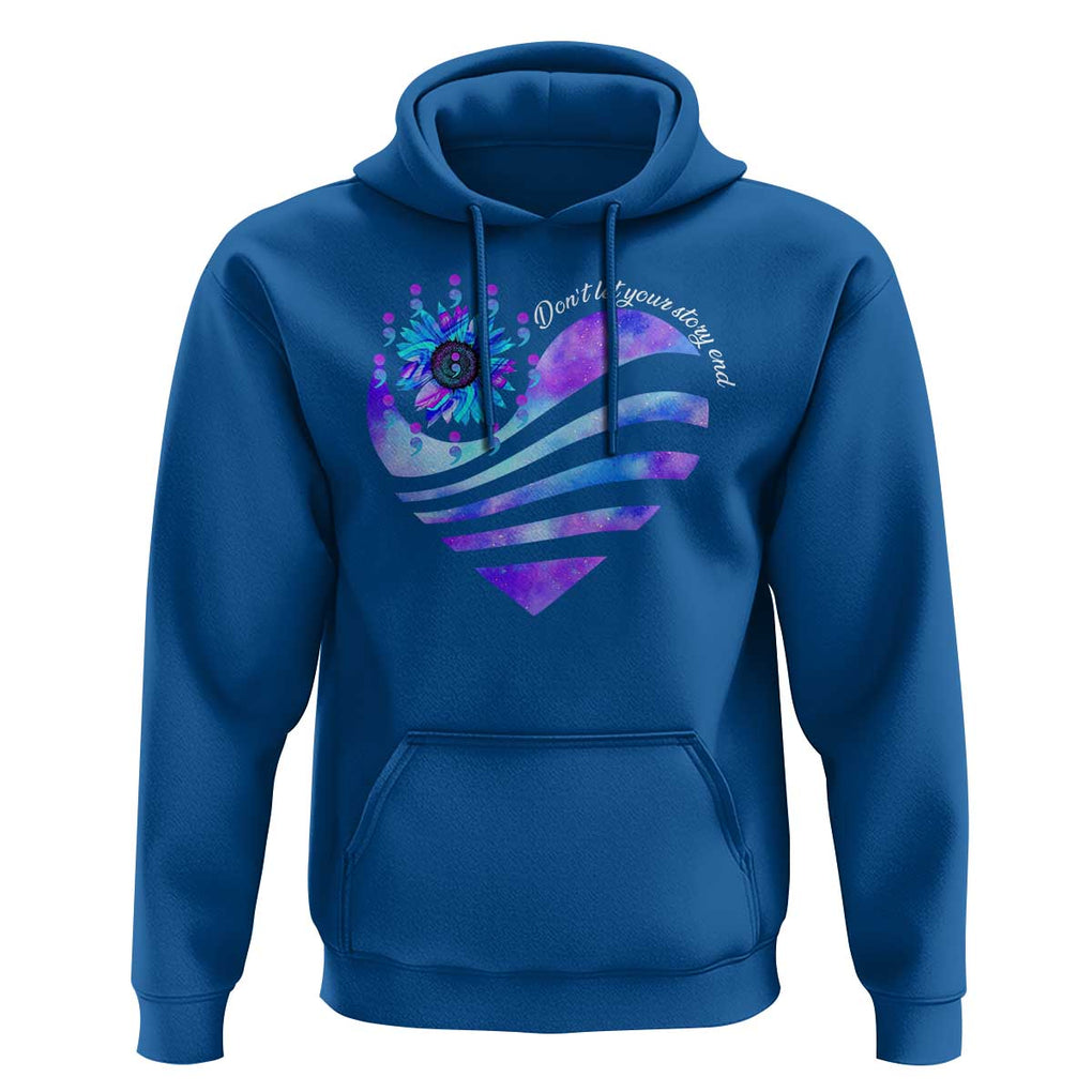 Suicide Prevention Awareness Hoodie Don't Let Your Story End Heart Semicolon Sunflower TS11 Royal Blue Print Your Wear