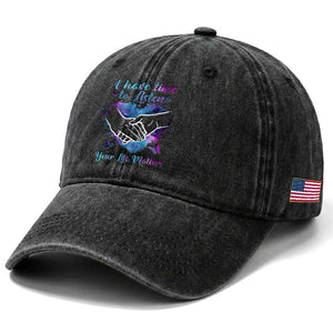 Suicide Prevention Awareness Washed Cotton Baseball Cap I Have Time To Listen Your Life Matters Heart Holding Hand