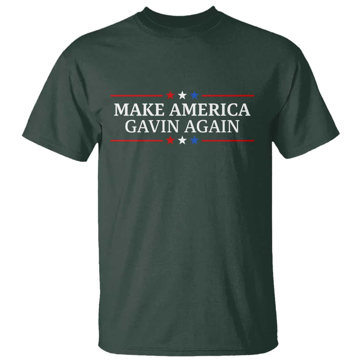 Make America Gavin Again T Shirt Gavin Newsom Support Stars And Stripes TS11 Dark Forest Green Print Your Wear