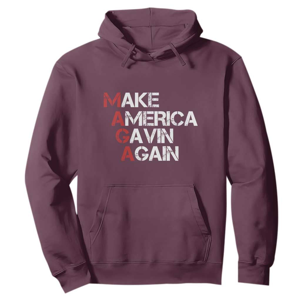 Make America Gavin Again Hoodie Gavin Newsom Support TS11 Maroon Print Your Wear