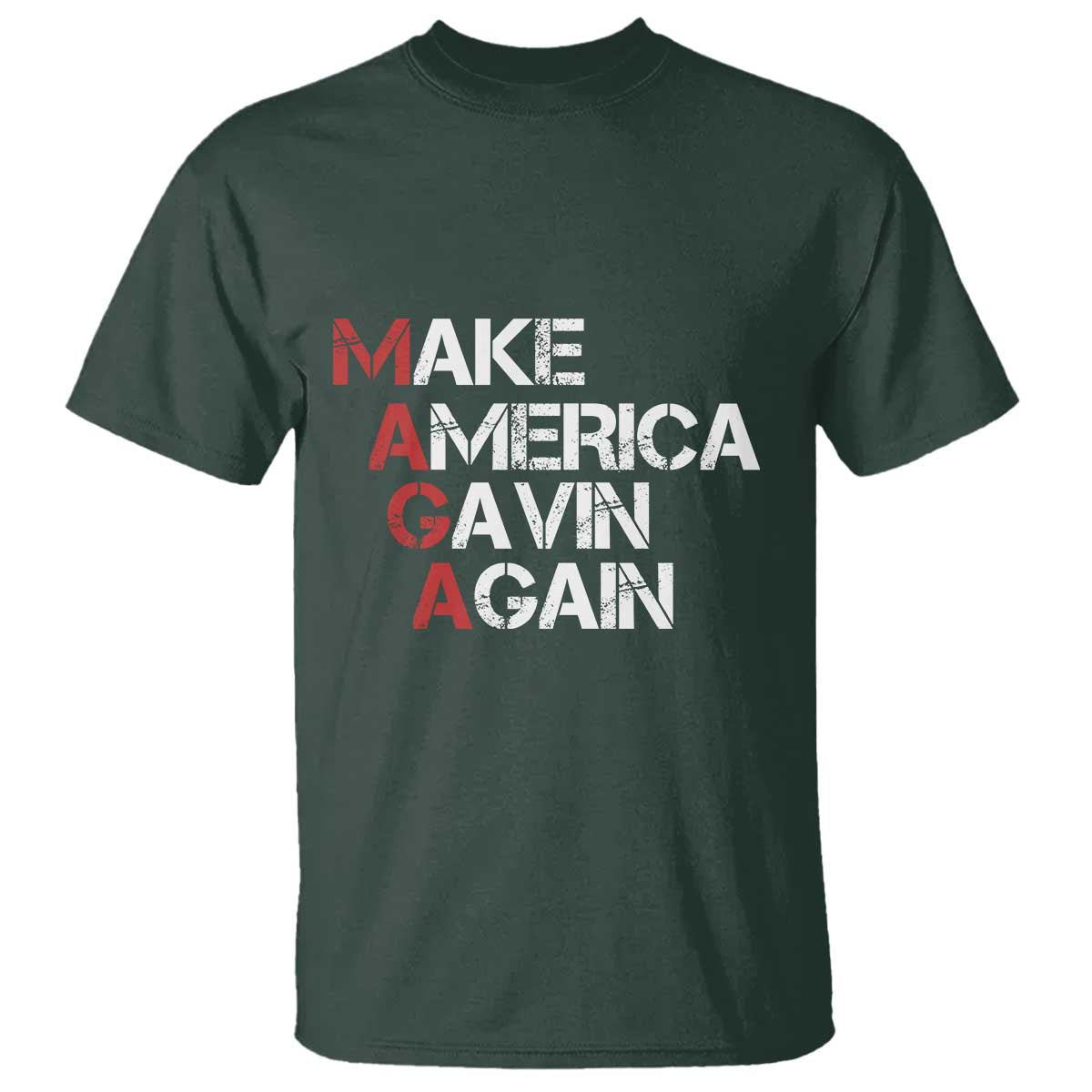 Make America Gavin Again T Shirt Gavin Newsom Support TS11 Dark Forest Green Print Your Wear