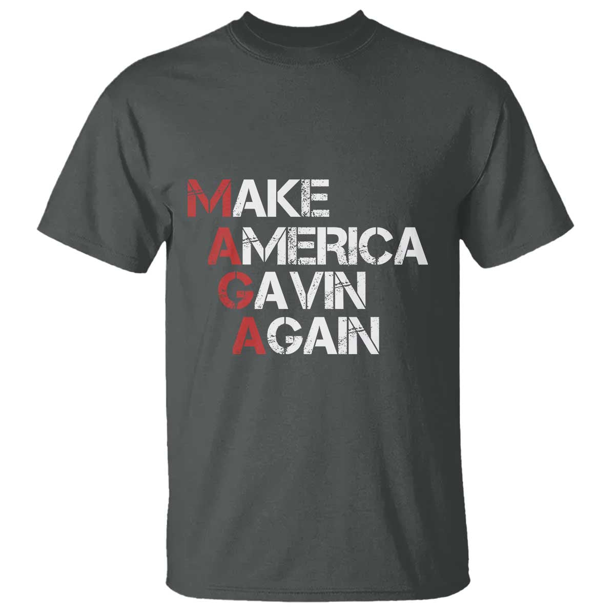 Make America Gavin Again T Shirt Gavin Newsom Support TS11 Dark Heather Print Your Wear