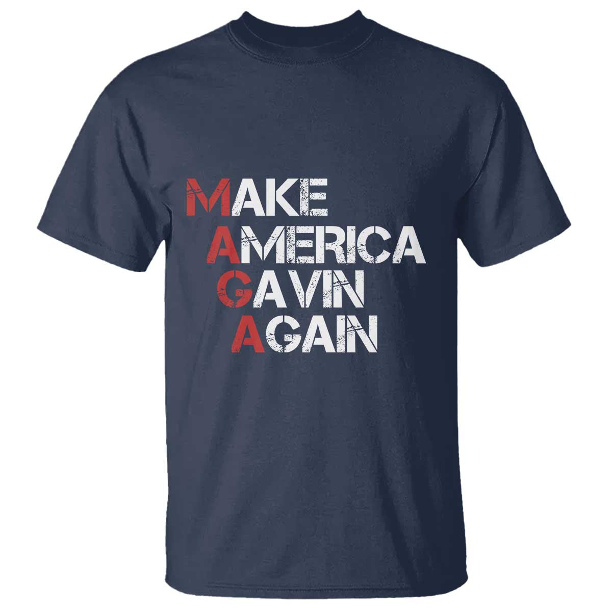 Make America Gavin Again T Shirt Gavin Newsom Support TS11 Navy Print Your Wear