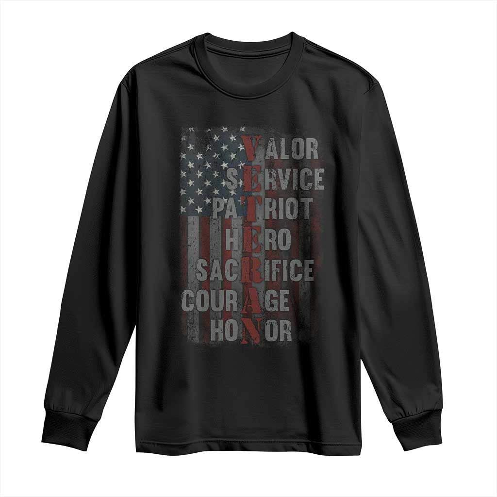 Veterans Valor Service Patriot Hero Sacrifice Courage Honor Long Sleeve Shirt American Flag TS11 Black Print Your Wear