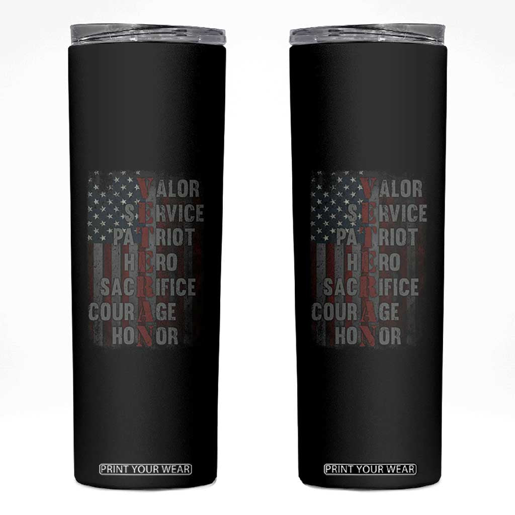 Veterans Valor Service Patriot Hero Sacrifice Courage Honor Skinny Tumbler American Flag TS11 Black Print Your Wear