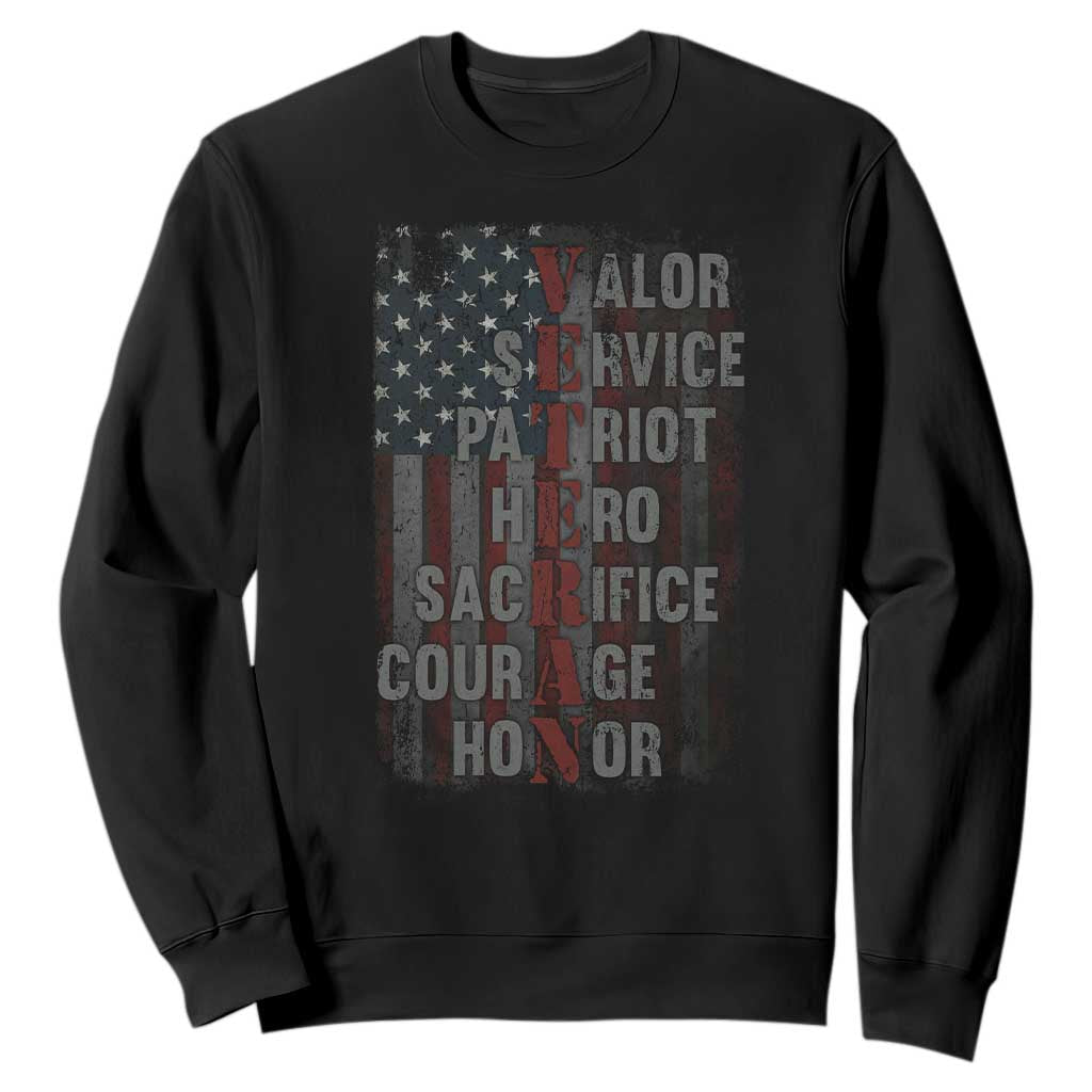 Veterans Valor Service Patriot Hero Sacrifice Courage Honor Sweatshirt American Flag TS11 Black Print Your Wear