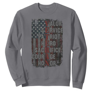 Veterans Valor Service Patriot Hero Sacrifice Courage Honor Sweatshirt American Flag TS11 Charcoal Print Your Wear