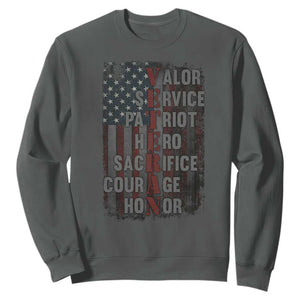 Veterans Valor Service Patriot Hero Sacrifice Courage Honor Sweatshirt American Flag TS11 Dark Heather Print Your Wear
