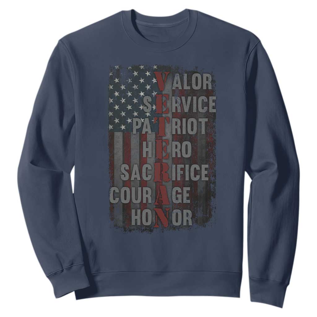 Veterans Valor Service Patriot Hero Sacrifice Courage Honor Sweatshirt American Flag TS11 Navy Print Your Wear