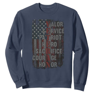 Veterans Valor Service Patriot Hero Sacrifice Courage Honor Sweatshirt American Flag TS11 Navy Print Your Wear